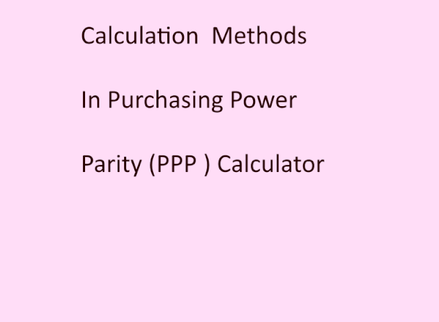 Calculation methods in Purchasing Power Parity (PPP) Calculator