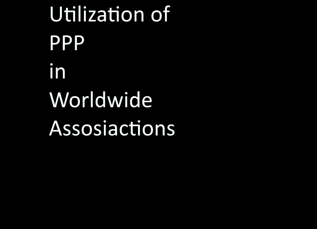 Utilization of PPP in Worldwide Associations